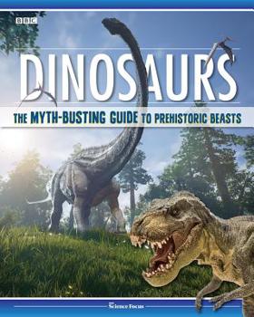 Paperback Dinosaurs: The Myth-Busting Guide to Prehistoric Beasts Book