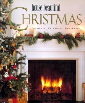 Hardcover House Beautiful Christmas: Decorate, Celebrate, Entertain Book