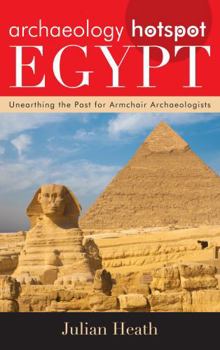 Hardcover Archaeology Hotspot Egypt: Unearthing the Past for Armchair Archaeologists Book