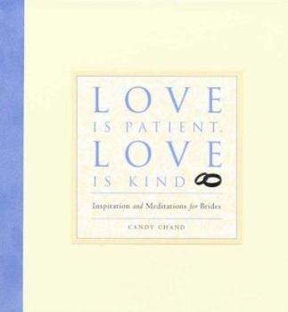 Hardcover Love Is Patient Love Is Kind: Inspiration and Meditations for Brides Book