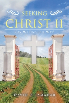 Paperback Seeking Christ II: Can We Find Our Way? Book