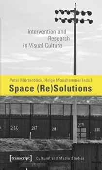 Paperback Space (Re)Solutions: Intervention and Research in Visual Culture Book