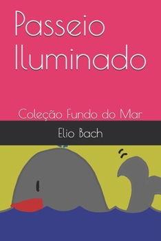 Paperback Passeio Iluminado: Coleção Fundo do Mar [Portuguese] Book