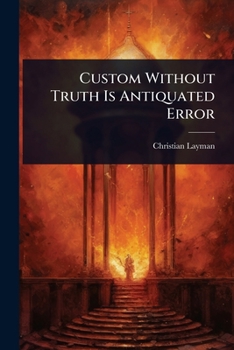 Paperback Custom Without Truth Is Antiquated Error Book