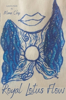 Paperback Royal Lotus Flow: a poetry book by Mama Chip Book