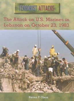 The Attack on U.S. Marines in Lebanon on October 23, 1983 (Terrorist Attacks) - Book  of the Terrorist Attacks