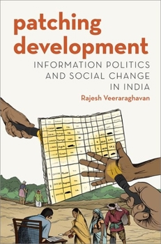 Hardcover Patching Development: Information Politics and Social Change in India Book
