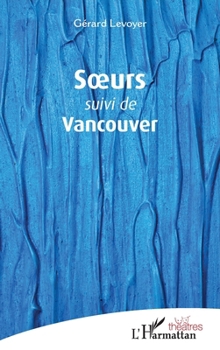 Paperback Soeurs suivi de Vancouver [French] Book