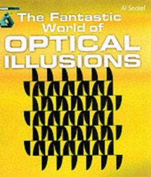 Paperback The Fantastic World of Optical Illusions Book