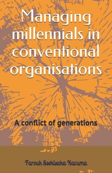 Paperback Managing millennials in conventional organisations: A conflict of generations Book