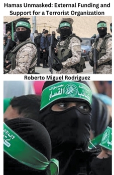 Paperback Hamas Unmasked: External Funding and Support for a Terrorist Organization Book