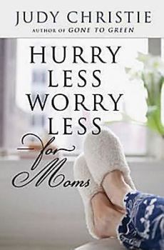 Paperback Hurry Less, Worry Less for Moms Book