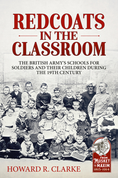 Paperback Redcoats in the Classroom: The British Army's Schools for Soldiers and Their Children During the 19th Century Book