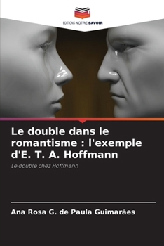 Paperback Le double dans le romantisme: l'exemple d'E. T. A. Hoffmann [French] Book