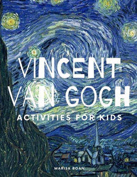 Paperback Vincent Van Gogh: Activities for Kids Book