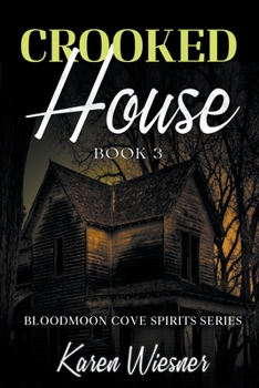 Crooked House - Book #3 of the Bloodmoon Cove Spirits Series