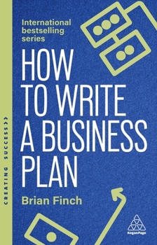 Hardcover How to Write a Business Plan: Win Backing and Support for Your Ideas and Ventures Book