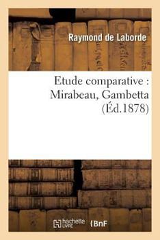 Paperback Etude Comparative: Mirabeau, Gambetta [French] Book