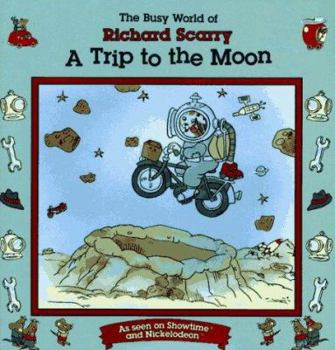 A Trip to the Moon (Busy World of Richard Scarry) - Book  of the Busy World of Richard Scarry