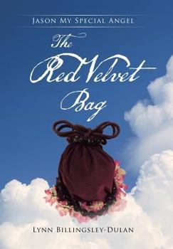 Hardcover The Red Velvet Bag: Jason My Special Angel Book