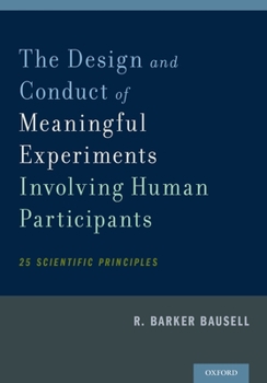 Paperback Design and Conduct of Meaningful Experiments Involving Human Participants: 25 Scientific Principles Book