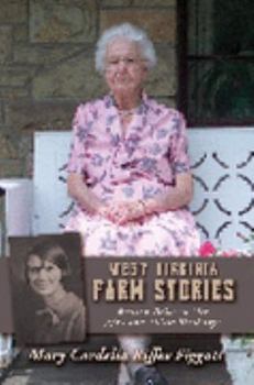 Hardcover West Virginia Farm Stories: From the Early Nineteen Hundreds Book