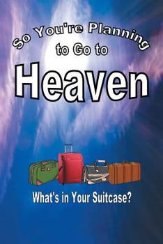Paperback So You're Planning To Go To Heaven Book