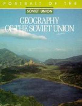 Hardcover Geography of the Soviet Union: Portrait of the Soviet Union Book