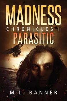 Parasitic - Book #2 of the Madness Chronicles
