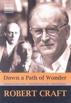 Hardcover Down a Path of Wonder: Memoirs of Stravinsky, Schoenberg and Other Cultural Figures Book