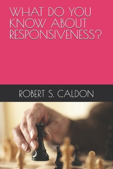 WHAT DO YOU KNOW ABOUT RESPONSIVENESS?
