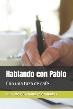 Paperback Hablando con Pablo: Con una taza de café [Spanish] Book