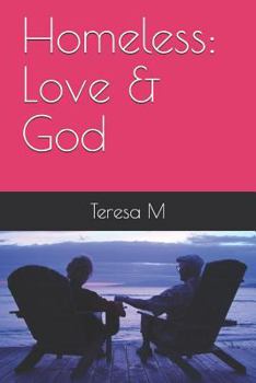 Paperback Homeless: Love & God Book