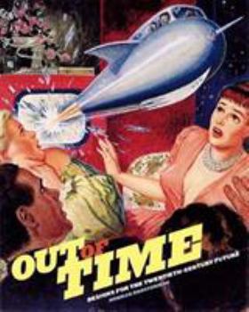 Paperback Out of Time: Designs for the Twentieth-Century Future Book