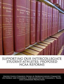 Paperback Supporting Our Intercollegiate Student-Athletes: Proposed NCAA Reforms Book