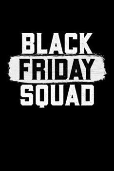 Black Friday Squad: Black Friday Notebook Christmas Shopping Spree Santa Claus Winter Deals Holiday Season Mini Notepad Funny Xmas Humor Gift College Ruled (6X9)