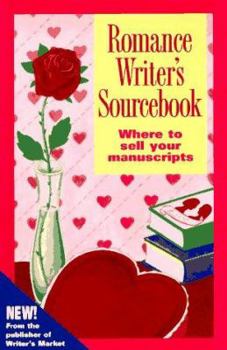 Hardcover Romance Writer's Sourcebook: Where to Sell Your Manuscripts Book