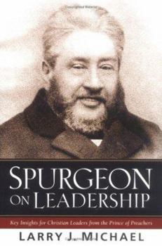 Paperback Spurgeon on Leadership: Key Insights for Christian Leaders from the Prince of Preachers Book