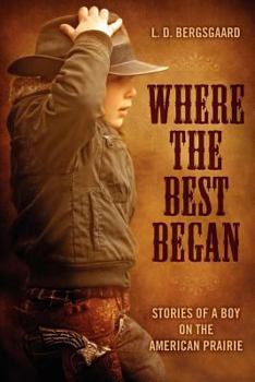 Paperback Where the Best Began: Stories of a Boy on the American Prairie Book