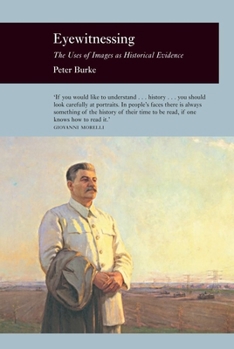 Paperback Eyewitnessing: The Uses of Images as Historical Evidence Book