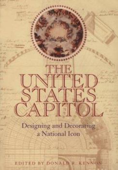 Paperback The United States Capitol: Designing and Decorating a National Icon Book