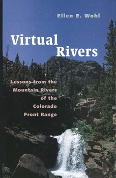 Paperback Virtual Rivers: Lessons from the Mountain Rivers of the Colorado Front Range Book