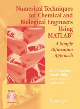 Hardcover Numerical Techniques for Chemical and Biological Engineers Using Matlab(r): A Simple Bifurcation Approach Book