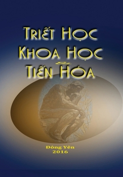 Hardcover Triet Hoc, Khoa Hoc, va Tien Hoa [Vietnamese] Book