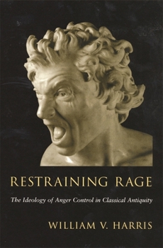 Paperback Restraining Rage: The Ideology of Anger Control in Classical Antiquity Book