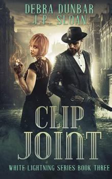 Clip Joint - Book #3 of the White Lightning