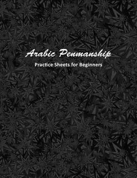 Paperback Arabic Penmanship Practice Sheets for Beginners: Handwriting Worksheets to Improve Script Style Writing for Kids and Adults Book