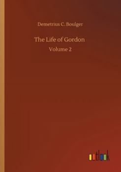 Paperback The Life of Gordon: Volume 2 Book