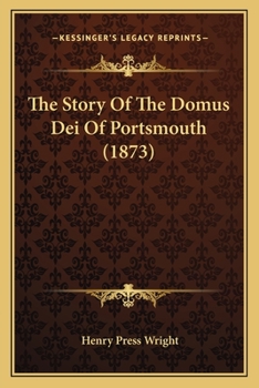 Paperback The Story Of The Domus Dei Of Portsmouth (1873) Book