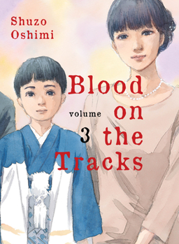 Blood on the Tracks, Volume 3 - Book #3 of the  [Chi no Wadachi]